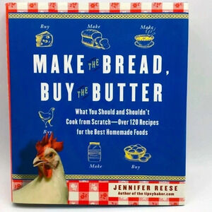 *Final Price* Make the Bread, Buy the Butter: Make From Scratch, Cookbook EUC